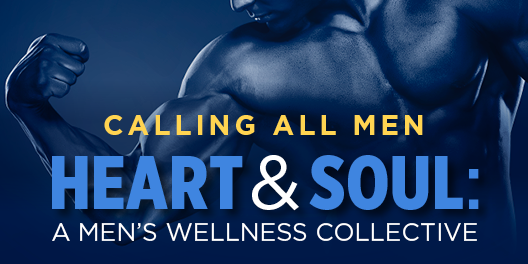 Heart & Soul: A Men's Wellness Collective Baptist Event